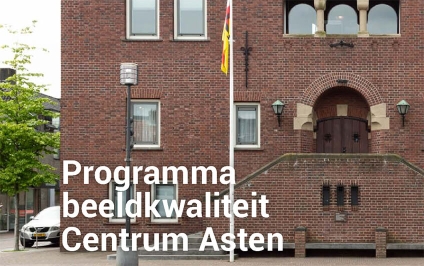 Beeldkwaliteitsplan Centrum Asten unaniem vastgesteld